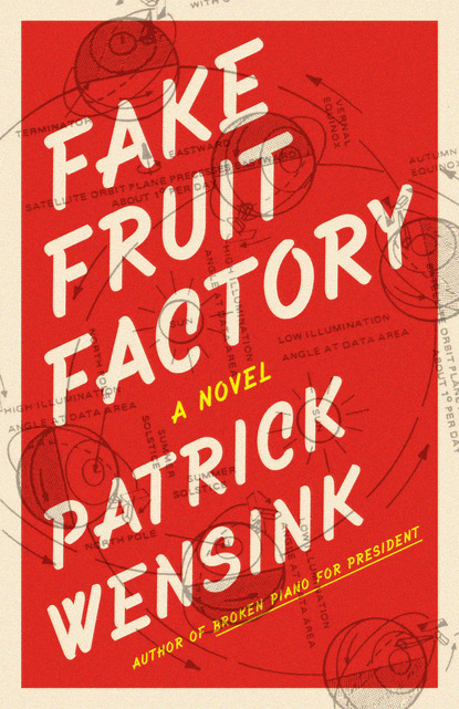 Patrick Wensink - Fake Fruit Factory