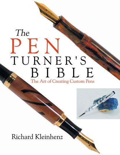 Richard Kleinhenz — The Pen Turner's Bible