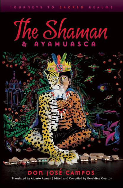 

The Shaman and Ayahuasca