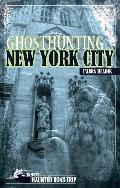 L'Aura Hladik - Ghosthunting New York City