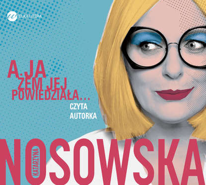 Katarzyna Nosowska - A ja żem jej powiedziała...