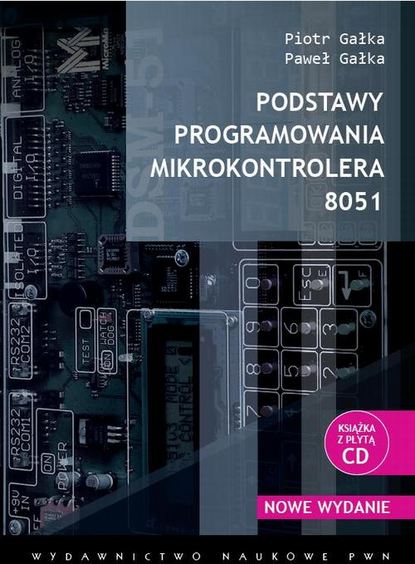 Piotr Gałka - Podstawy programowania mikrokontrolera 8051