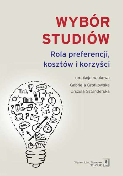 Urszula Sztanderska - Wybór studiów. Rola preferencji kosztów i korzyści