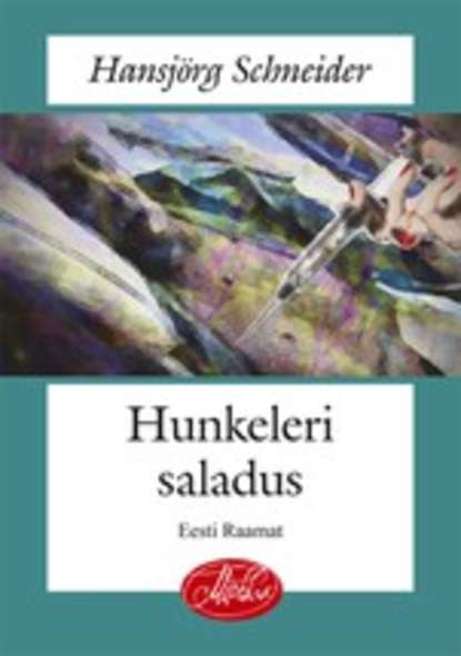 Hansjörg Schneider - Hunkeleri saladus