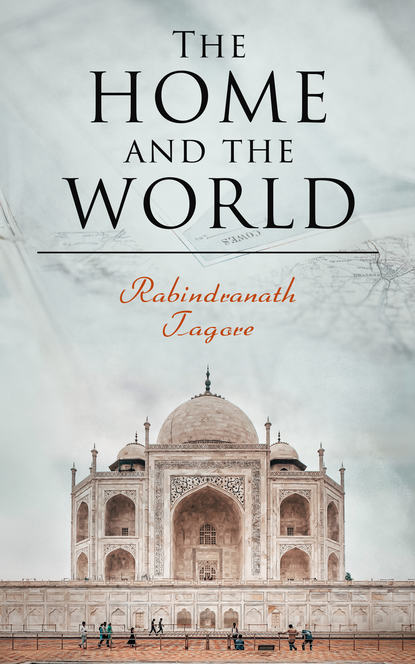 Rabindranath Tagore — The Home and the World