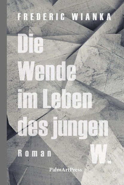 Die Wende im Leben des jungen W. (Frederic Wianka). 