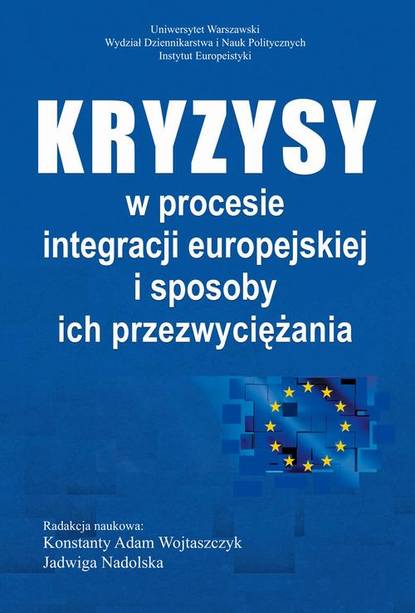 Konstanty Adam Wojtaszczyk - Kryzysy w procesie integracji europejskiej i sposoby ich przezwyciężania