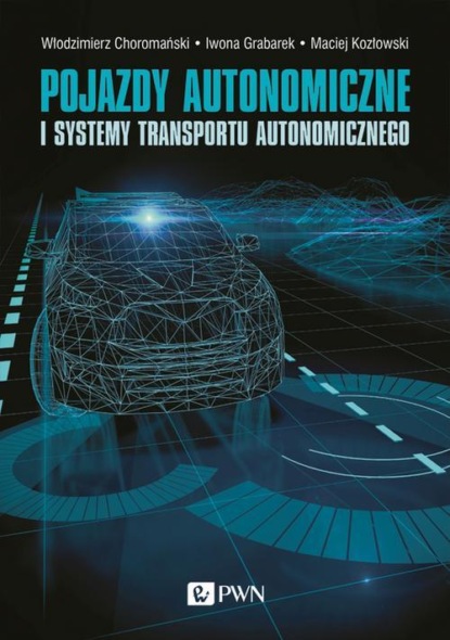 Maciej Kozłowski - Pojazdy autonomiczne i systemy transportu autonomicznego