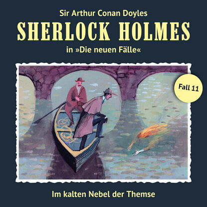 Sherlock Holmes, Die neuen Fälle, Fall 11: Im kalten Nebel der Themse - Marc Freund