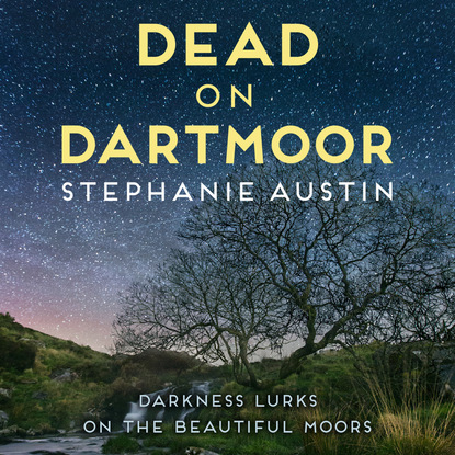 Dead on Dartmoor (Unabridged) - Stephanie Austin
