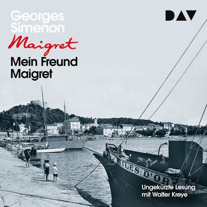 Mein Freund Maigret (Ungekürzt) - Georges  Simenon