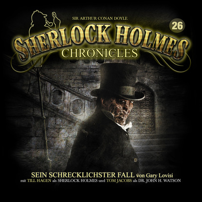 Sherlock Holmes Chronicles, Folge 26: Sein schrecklichster Fall (Gray Lovisi). 