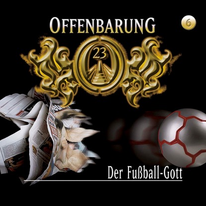 Jan Gaspard — Offenbarung 23, Folge 6: Der Fu?ball-Gott