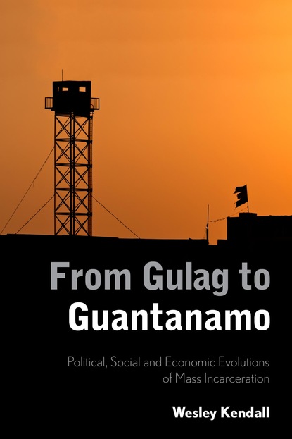 

From Gulag to Guantanamo