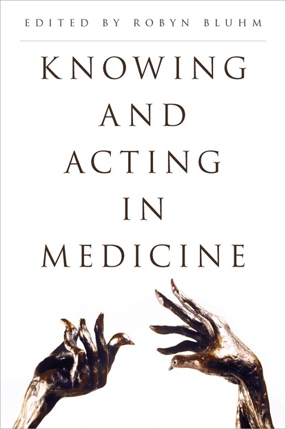 

Knowing and Acting in Medicine