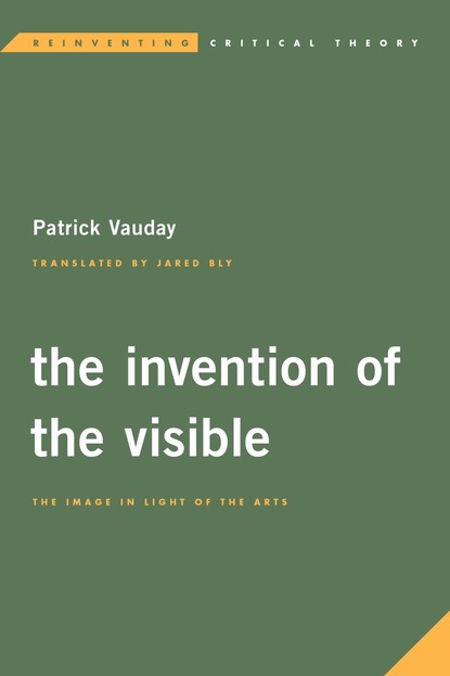 

The Invention of the Visible