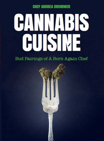 Andrea Drummer — Cannabis Cuisine