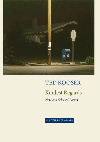 Ted Kooser - Kindest Regards