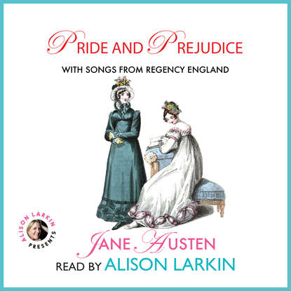 

Pride and Prejudice - With Songs from Regency England (Unabridged)
