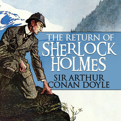 

The Return of Sherlock Holmes (Unabridged)