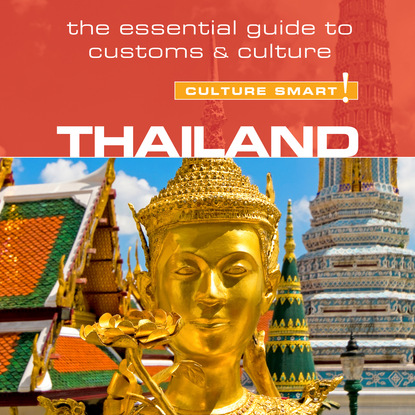 Ксюша Ангел - Thailand - Culture Smart! - The Essential Guide To Customs & Culture (Unabridged)