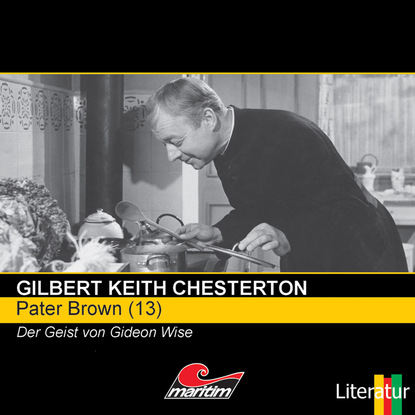 Гилберт Кийт Честертон - Pater Brown, Folge 13: Der Geist von Gideon Wise