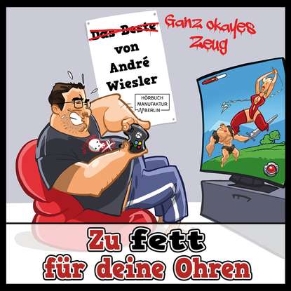

Zu fett für deine Ohren - Ganz okayes Zeug (Ungekürzt)