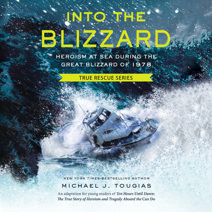 

Into the Blizzard - Heroism at Sea During the Great Blizzard of 1978 (Unabridged)