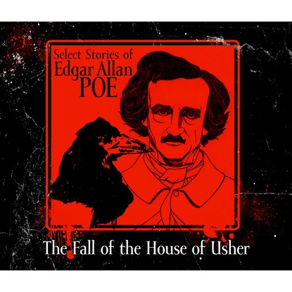 Эдгар Аллан По - The Fall of the House of Usher (Unabridged)