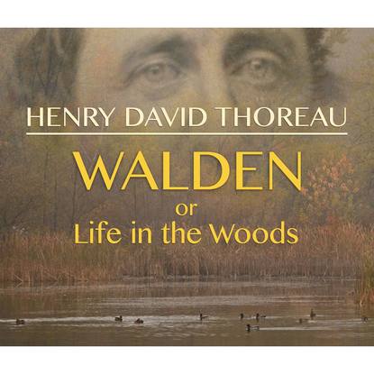 

Walden, or Life in the Woods (Unabridged)