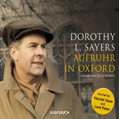 Dorothy L. Sayers - Aufruhr in Oxford (gekürzte Fassung)
