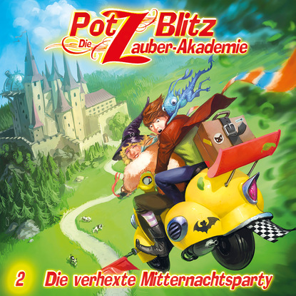 Potz Blitz - Die Zauber-Akademie, Folge 2: Die verhexte Mitternachtsparty