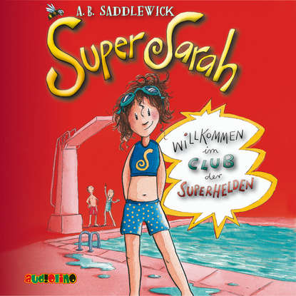 

Willkommen im Club der Superhelden - Super Sarah 1