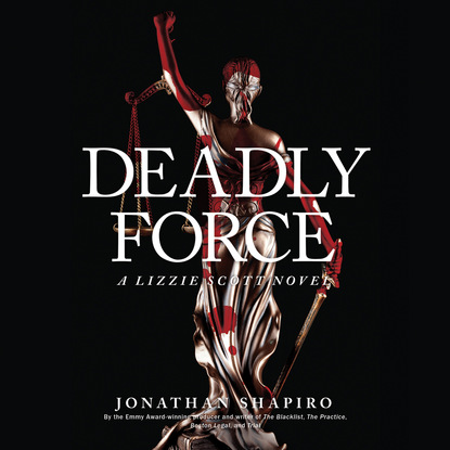 Deadly Force (Unabridged) - Jonathan Shapiro