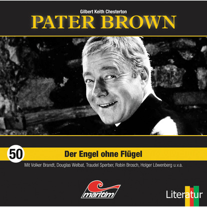 Гилберт Кийт Честертон - Pater Brown, Folge 50: Der Engel ohne Flügel