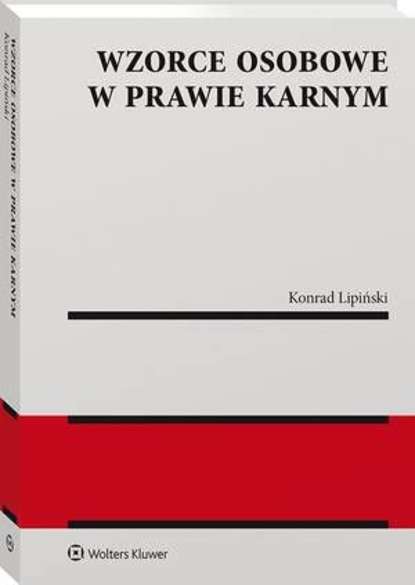 Konrad Lipiński - Wzorce osobowe w prawie karnym