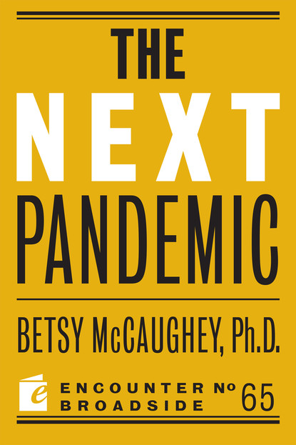 Betsy McCaughey - The Next Pandemic