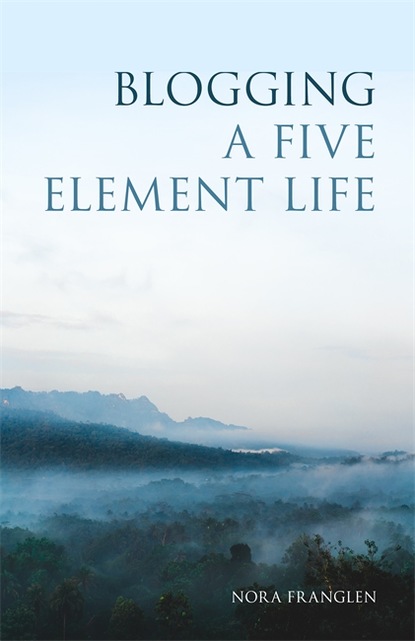 Nora Franglen - Blogging a Five Element Life