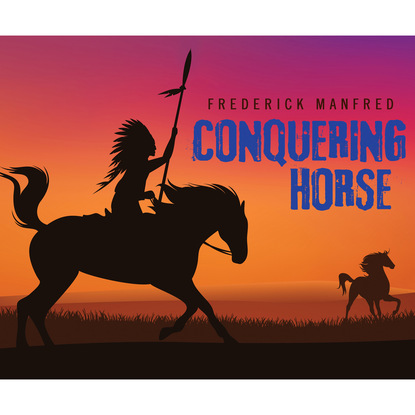 

Conquering Horse (Unabridged)