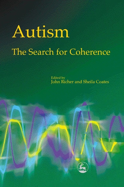 Группа авторов — Autism - The Search for Coherence