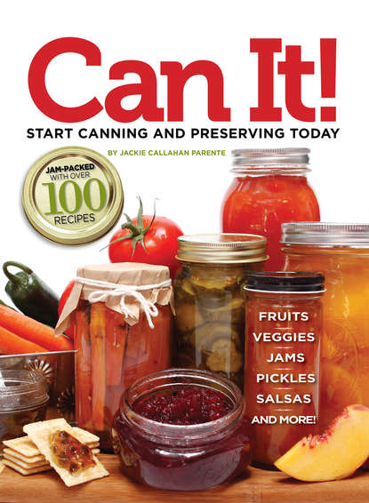 Jackie Parente — Can it! Start Canning and Preserving at Home Today