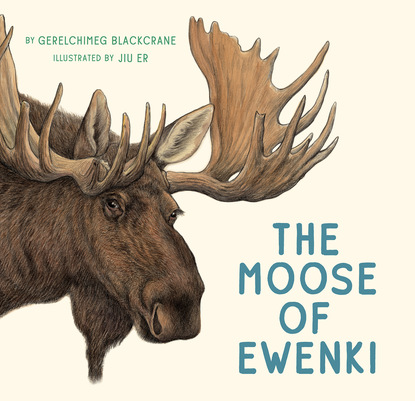 Gerelchimeg Blackcrane — The Moose of Ewenki