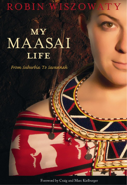 Robin Wiszowaty - My Maasai Life