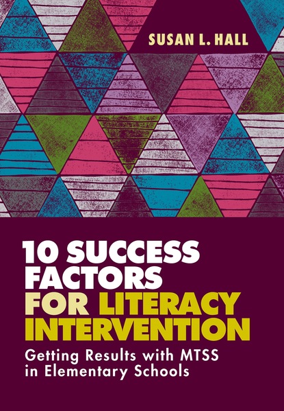 Susan L. Hall - 10 Success Factors for Literacy Intervention