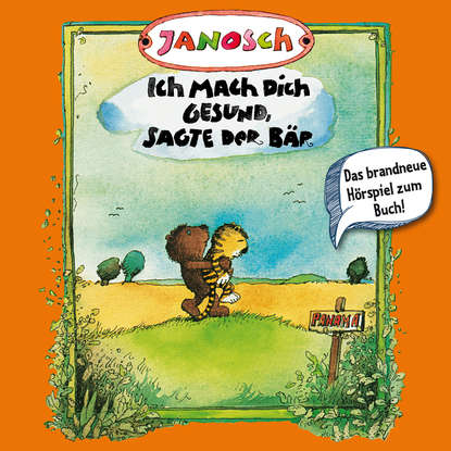

Janosch, Folge 3: Ich mach Dich gesund, sagte der Bär