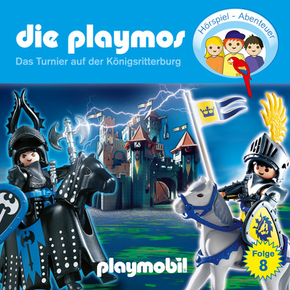 Die Playmos - Das Original Playmobil H?rspiel, Folge 8: Das Turnier auf der K?nigsritterburg