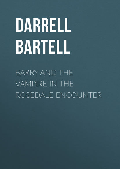 Darrell Bartell - Barry and the Vampire in the Rosedale Encounter