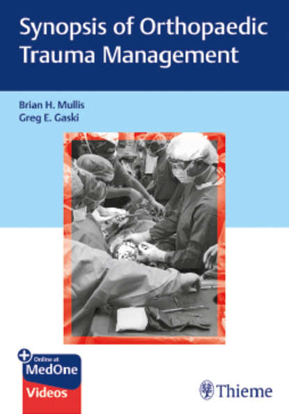 Brian H. Mullis - Synopsis of Orthopaedic Trauma Management