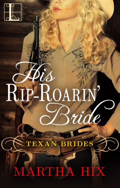 Martha Hix - His Rip-Roarin' Bride