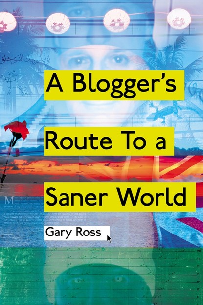 

A Blogger's Route To A Saner World